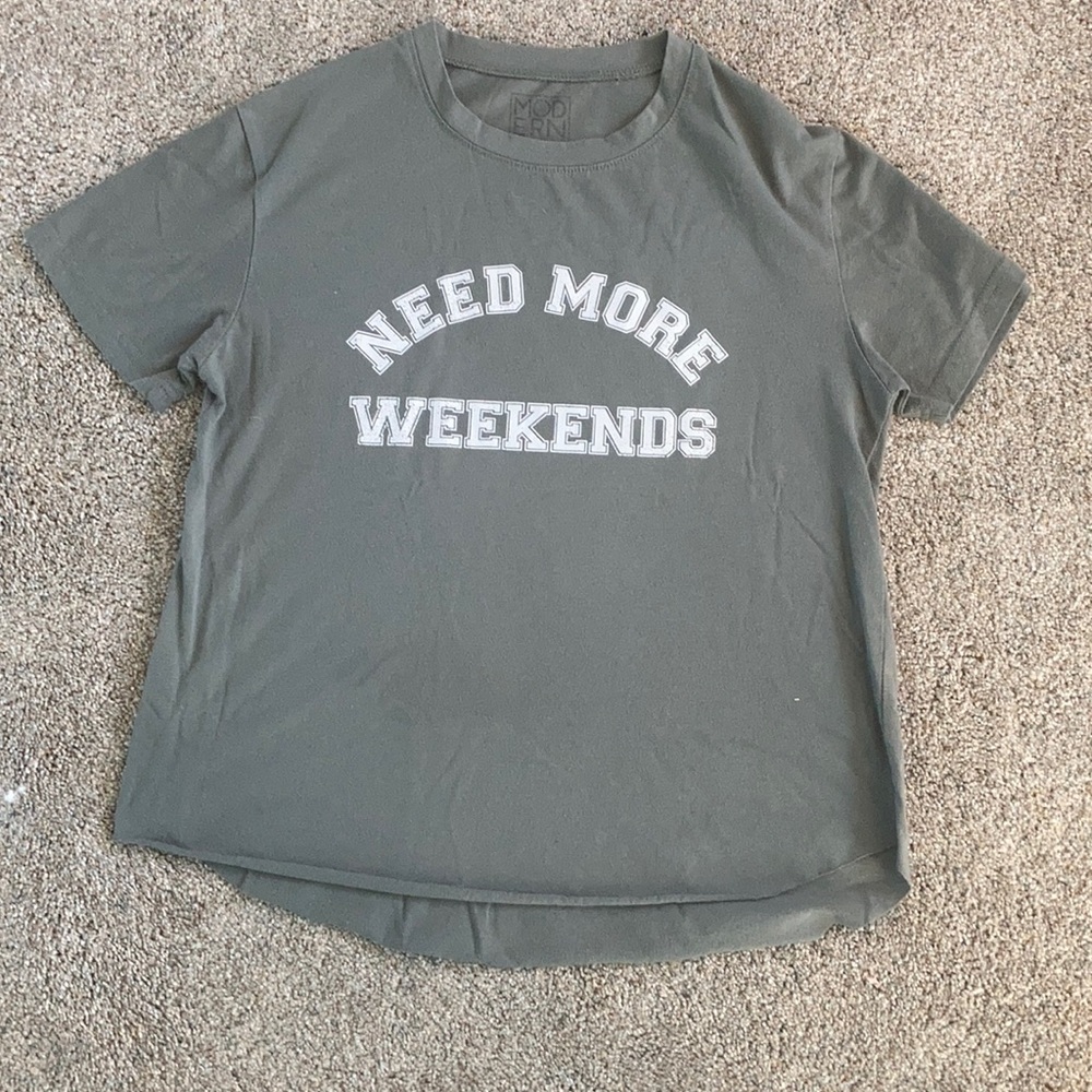 Modern Lux “Need More Weekends” Shirt